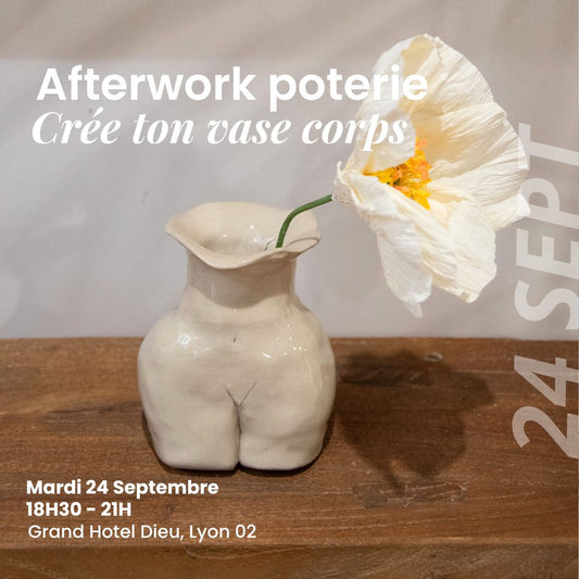 Afterwork Poterie - Crée ton vase corps - 24 Sept